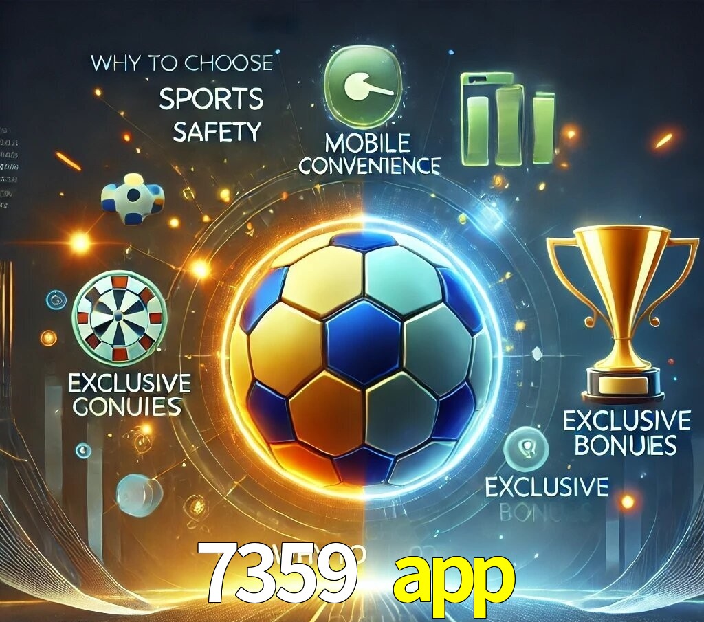 Por Que Escolher o 7359 app?